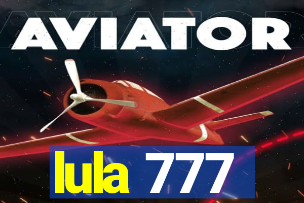 lula 777